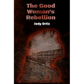 The Good Woman's Rebellion