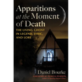 Apparitions at the Moment of Death: The Living Ghost in Legend, Lyric, and Lore