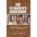 The Teenager's Guidebook: Answers to the most common questions on your teenager's mind