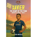 Xavier: THE HEART OF THE TEAM: Oakridge FC Series - Book 2