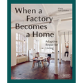 When a Factory Becomes a Home: Adaptive Reuse for Living