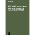 Mathematik-Training für Wirtschaftswissenschaftler