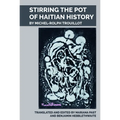 Stirring the Pot of Haitian History: By Michel-Rolph Trouillot