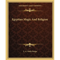 Egyptian Magic And Religion