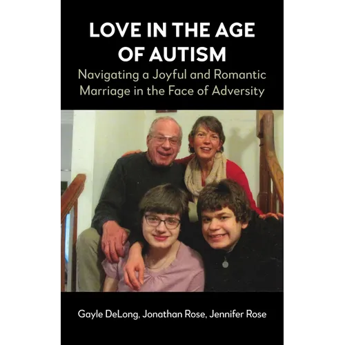Love in the Age of Autism: Navigating a Joyful and Romantic Marriage in the Face of Adversity