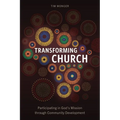 Transforming Church: Participating in God's Mission through Community Development