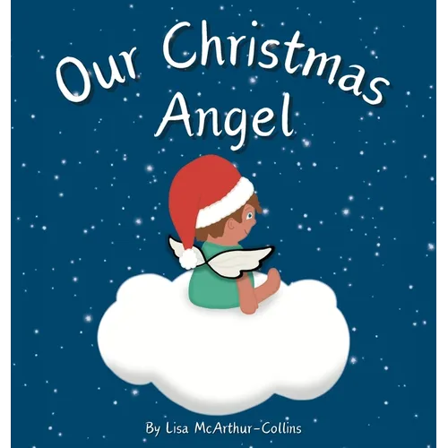 Our Christmas Angel: Remembering Loved Ones At Christmas Time