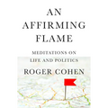 An Affirming Flame: Meditations on Life and Politics