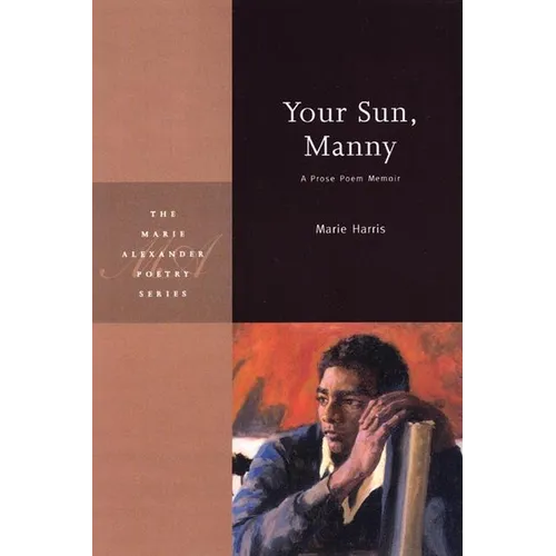 Your Sun, Manny: A Prose Poem Memoir