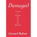 Damaged: Everyone is damaged but all are not broken