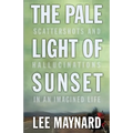 The Pale Light of Sunset: Scattershots and Hallucinations in an Imagined Life