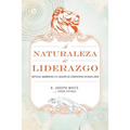 La Naturaleza del Liderazgo = The Nature of Leadership = The Nature of Leadership = The Nature of Leadership