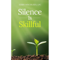 Silence is Skillful