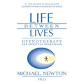 Life Between Lives: Hypnotherapy for Spiritual Regression