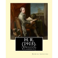 H. R. (1915). By: Edwin Lefevre, (Original Classics): Robert (Bob) Hobart Davis (1869-1942) was an American editor and photographer. (H.R).
