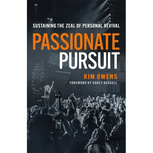 Passionate Pursuit: Sustaining the Zeal of Personal Revival