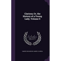 Clarissa; Or, the History of a Young Lady, Volume 5
