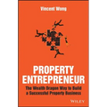 Property Entrepreneur: The Wealth Dragon Way to Build a Successful Property Business
