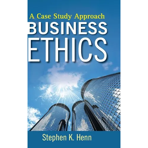 Business Ethics: A Case Study Approach