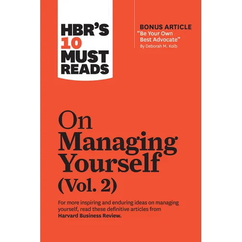 Hbr's 10 Must Reads on Managing Yourself, Vol. 2 (with Bonus Article Be Your Own Best Advocate by Deborah M. Kolb)