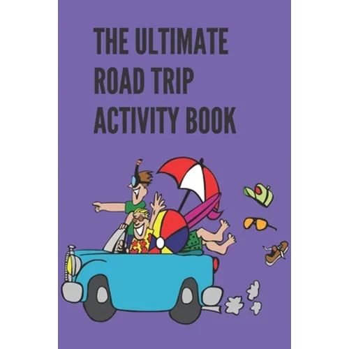 The Ultimate Road Trip Activity Book: 100 Pages of Gaming Fun! 8 different games (including 3D Tic Tac Toe), hours of Light Easy Fun Game play with Fa
