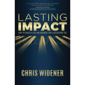 Lasting Impact: How to Create a Life and Business that Lives Beyond You