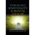 Spirituality, Theology and Mental Health: Interdisciplinary Perspectives