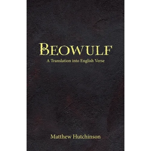 Beowulf: A Translation into English Verse