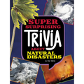 Super Surprising Trivia about Natural Disasters
