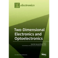Two-Dimensional Electronics and Optoelectronics