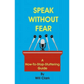 Speak Without Fear: A How-To-Stop-Stuttering Guide