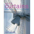 Quick Curtains: Over 40 Fabulous Designs for Your Windows