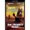 Captain Barbarossa: How I Became A Pirate?