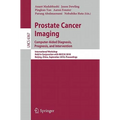 Prostate Cancer Imaging: Computer-Aided Diagnosis, Prognosis, and Intervention
