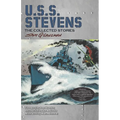 U.S.S. Stevens: The Collected Stories