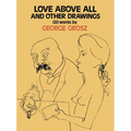 Love Above All and Other Drawings: 120 Works