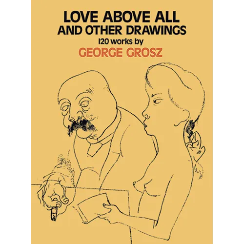 Love Above All and Other Drawings: 120 Works