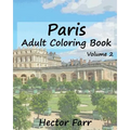 Paris: Adult Coloring Book, Volume 2: City Sketch Coloring Book
