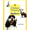 Clicker Training for Obedience: Shaping Top Performance--Positively