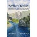 "So Hard to Die": A Physician and a Psychologist Explore the Mystery of Meriwether Lewis's Death