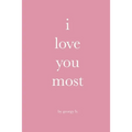 i love you most