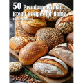 50 Premium German Bread Recipes for Home
