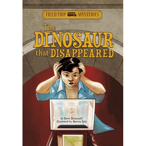 Field Trip Mysteries: The Dinosaur That Disappeared