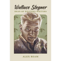 Wallace Stegner: Dean of Western Writers