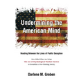 Undermining the American Mind: Reading Between the Lines of Public Deception