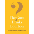 The Guru Drinks Bourbon?