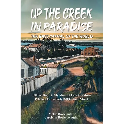 Up the Creek in Paradise: The Bass Capital of the World