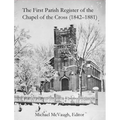 The First Parish Register of the Chapel of the Cross (1842 - 1881)