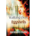 Walking Over Eggshells: Surviving Mental Abuse