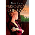 Rescate al corazón: Novela romántica histórica